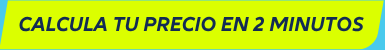Calcula tu precio en 2 minutos